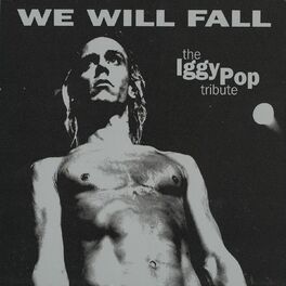Album cover of The Iggy Pop Tribute: We Will Fall