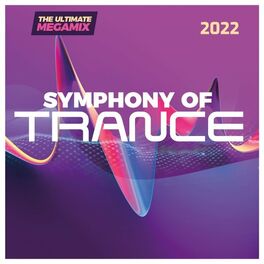 Album cover of Symphony of Trance 2022 - The Ultimate Megamix