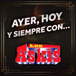 Album cover of Ayer, Hoy Y Siempre Con... Los Askis