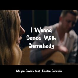 Album cover of I Wanna Dance with Somebody (feat. Keelan Donovan)