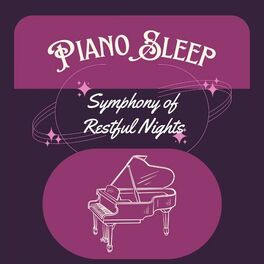 Album cover of Piano Sleep: Symphony of Restful Nights