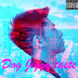 Album cover of Dog Jiggy Taste (2022 Remastered)