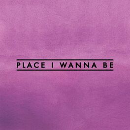 Album cover of Place I Wanna Be