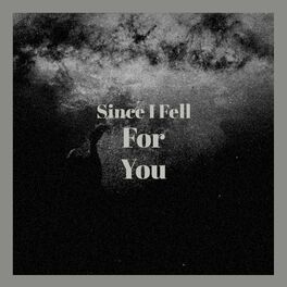 Album cover of Since I Fell For You