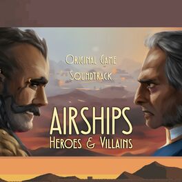 Album cover of Airships Heroes and Villains (Original Game Soundtrack)