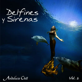 Album cover of Andalucía Chill - Delfines y Sirenas / Dolphins and Mermaids - Vol. 2