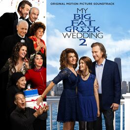 Album cover of My Big Fat Greek Wedding 2 (Original Motion Picture Soundtrack)