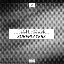 Album cover of Tech House Sureplayers, Vol. 47