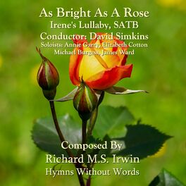 Album cover of As Bright As A Rose (Irene's Lullaby, SATB)