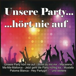Album cover of Unsere Party...hört nie auf