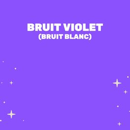 Album cover of Bruit Violet (Bruit Blanc)