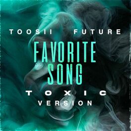 Album cover of Favorite Song (Toxic Version)