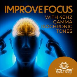 Album cover of Improve Focus with 40Hz Gamma Isochronic Tones: Faster Thinking, Stimulate Creativity, Intense Work of Brain, Quantum Focus Music