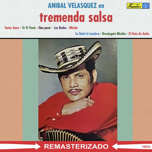 Anibal Velasquez En Tremenda Salsa Letras De Canciones Deezer