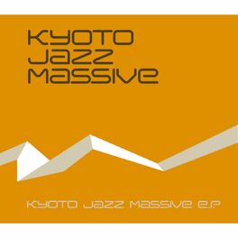 Kyoto Jazz Massive: albums, songs, playlists | Listen on Deezer