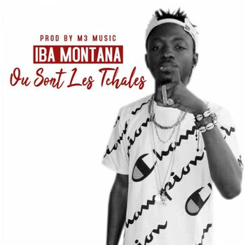 Iba Montana Ou sont les tchal s listen with lyrics Deezer