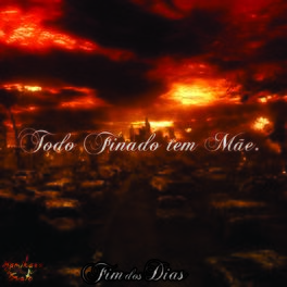Album cover of Todo Finado Tem Mãe (Fim dos Dias)