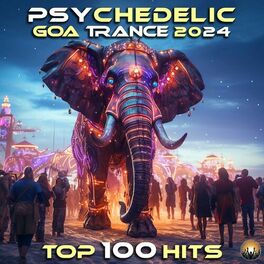 Album cover of Psychedelic Goa Trance 2024 Top 100 Hits