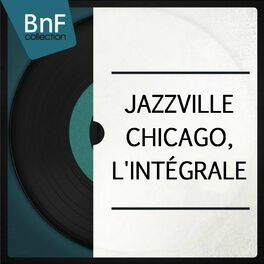 Album cover of Jazzville Chicago, l'intégrale (The best Jazz and Blues from Chicago masters)