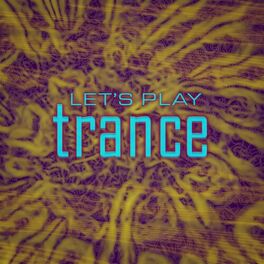 Album cover of Let's play Trance