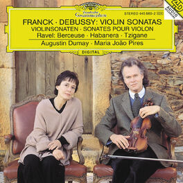 Album cover of Franck: Violin Sonata In A Major / Debussy: Violin Sonata In G Minor / Ravel: Berceuse Sur Le Nom De Fauré; Habanera For Violin an