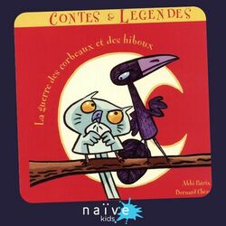La guerre des corbeaux et des hiboux (Contes & Légendes)