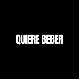 Album cover of Quiere Beber