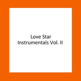 Album cover of Love Star Instrumentals, Vol. II