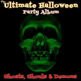 Album cover of Ghosts, Ghouls & Demons: The Ultimate Halloween Party Album