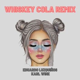 Album cover of Whiskey / Whisky Cola (Remix)