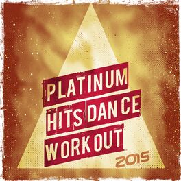 Album cover of Platinum Hits Dance Workout 2015 (68 Ibiza Dance Hits)