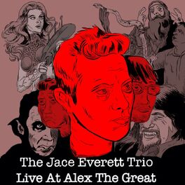 Album cover of The Jace Everett Trio: Live at Alex the Great