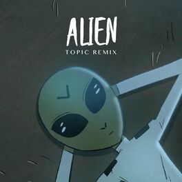 Album cover of Alien (Topic Remix)