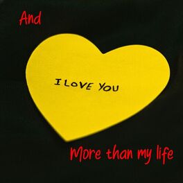 Album cover of And I love you more than my life