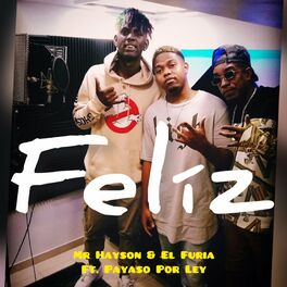 Album cover of Feliz (feat. Payaso x Ley & El Furia)