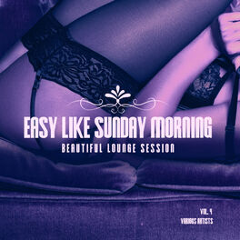 Album cover of Easy Like Sunday Morning (Beautiful Lounge Session), Vol. 4