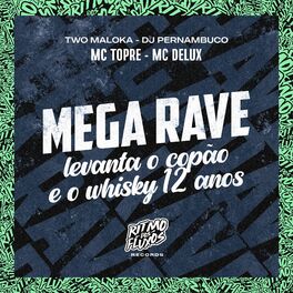 Album cover of Mega Rave Levanta o Copão e o Whisky 12 Anos