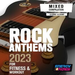 Album cover of Rock Anthems 2023 For Fitness & Workout (15 Tracks Non-Stop Mixed Compilation For Fitness & Workout - 128 Bpm / 32 Count)