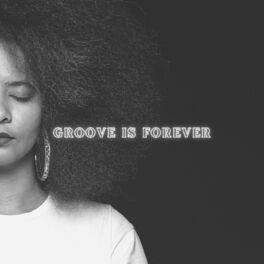 Album cover of Groove Is Forever