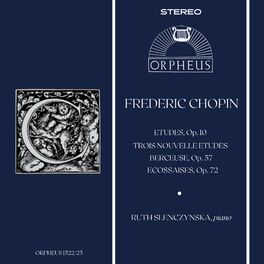 Album cover of Chopin: 12 Etudes, Op. 10, Trois Nouvelles Etudes, Berceuse, Op. 57, Three Ecossaises, Op. 72