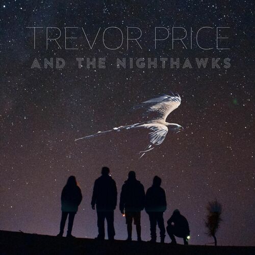 Trevor Price Trevor Price And The Nighthawks Lyrics And Songs Deezer