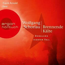 Album cover of Brennende Kälte - Denglers vierter Fall - Dengler ermittelt, Band 4 (Ungekürzte Lesung)