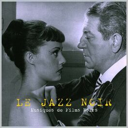 Album cover of Le Jazz Noir - Music From French Noir Movies