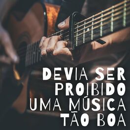 Album cover of Devia Ser Proibido Uma Música Tão Boa