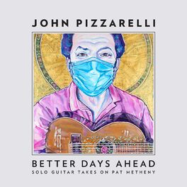 Album cover of Better Days Ahead (Solo Guitar Takes on Pat Metheny)