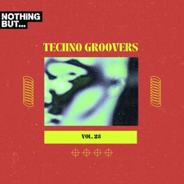 Album cover of Nothing But... Techno Groovers, Vol. 23