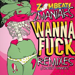 Album cover of Wanna Fuck (The Remixes)