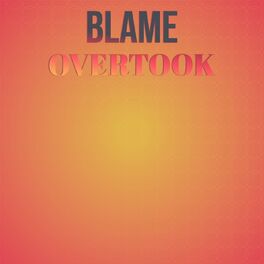 Album cover of Blame Overtook