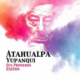 Album cover of Atahualpa Yupanqui / Sus Primeros Éxitos -