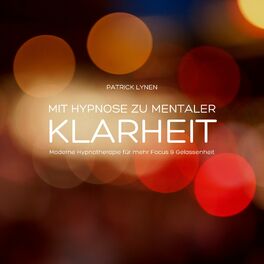 Album cover of Mit Hypnose zu mentaler Klarheit (Moderne Hypnotherapie für mehr Focus & Gelassenheit 4-in-1-Bundle)